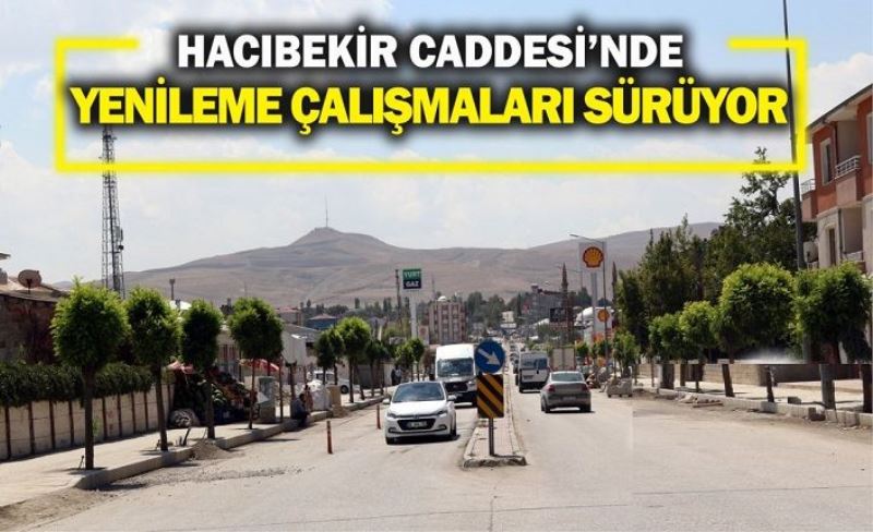 Büyükşehir, Hacıbekir Caddesi'ni yeniliyor