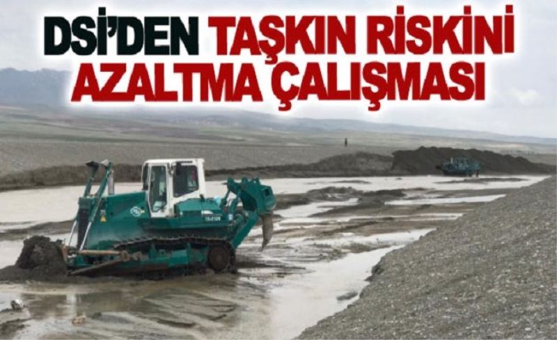 DSİ’den taşkın riskini azaltma çalışması