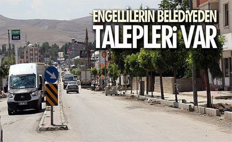 Engellilerin belediyeden talepleri var