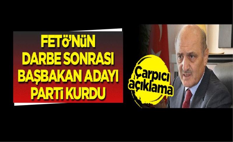 Erdoğan Bayraktar'dan çarpıcı açıklama: FETÖ'nün darbe sonrası başbakan adayı parti kurdu!