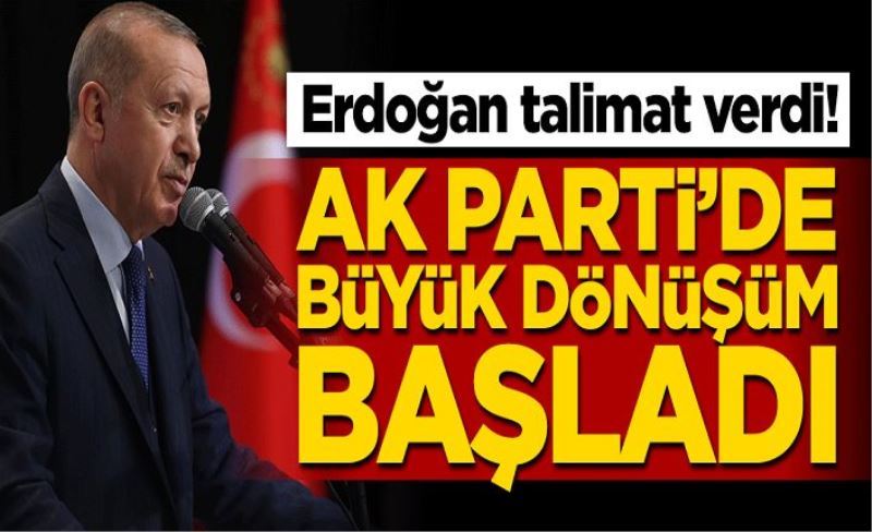 Erdoğan talimat verdi! AK Parti’de büyük dönüşüm başladı