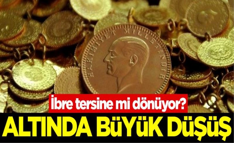 İbre tersine mi dönüyor? Altında büyük düşüş