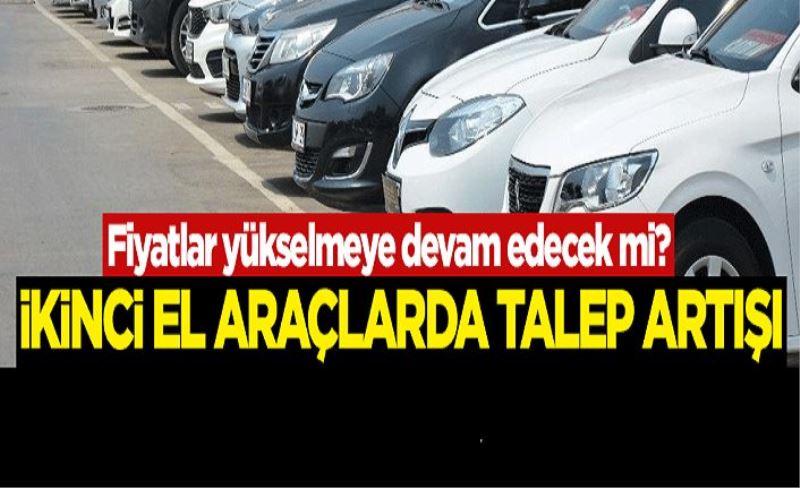 İkinci el araçlarda talep artışı