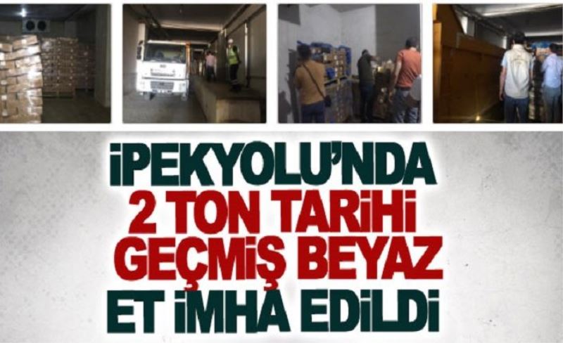 İpekyolu’nda 2 ton tarihi geçmiş beyaz et imha edildi