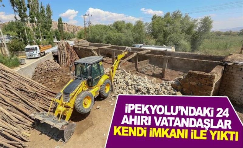 İpekyolu’ndaki 24 ahırı vatandaşlar kendi imkanı ile yıktı