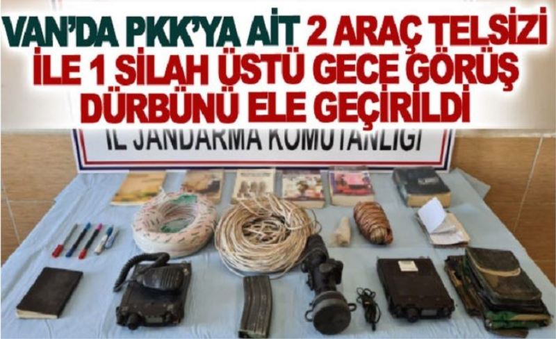 Van’da PKK’ya ait 2 araç telsizi ile 1 silah üstü gece görüş dürbünü ele geçirildi