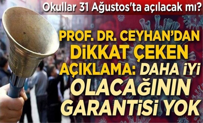 Okullar 31 Ağustos'ta açılacak mı? Prof. Dr. Mehmet Ceyhan'dan dikkat çeken açıklama: Daha iyi olacağının garantisi yok