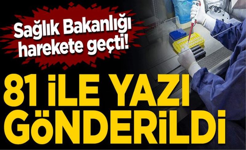 Sağlık Bakanlığı harekete geçti! 81 ile yazı gönderildi