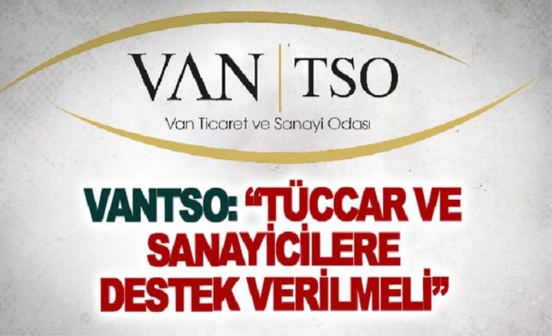 _Tüccar ve sanayicilere destek verilmeli