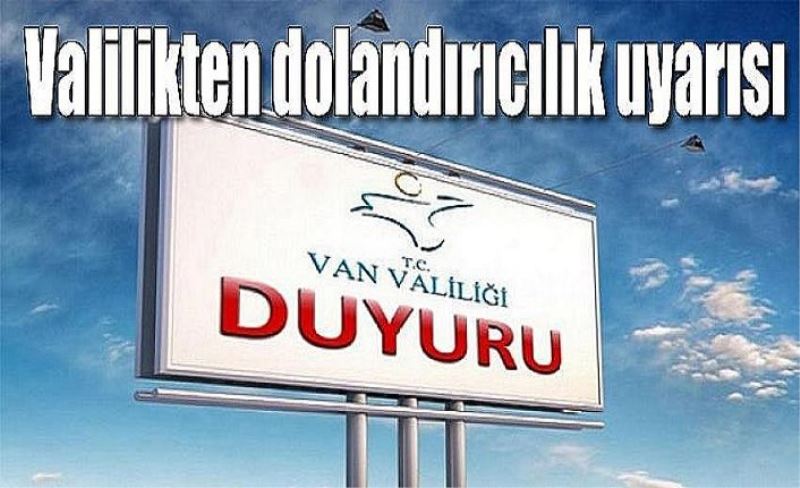 Valilikten 'dolandırıcılık' uyarısı