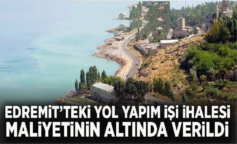 Van Büyükşehir Belediyesi, Edremit’teki o yolun ihale sonucunu açıkladı