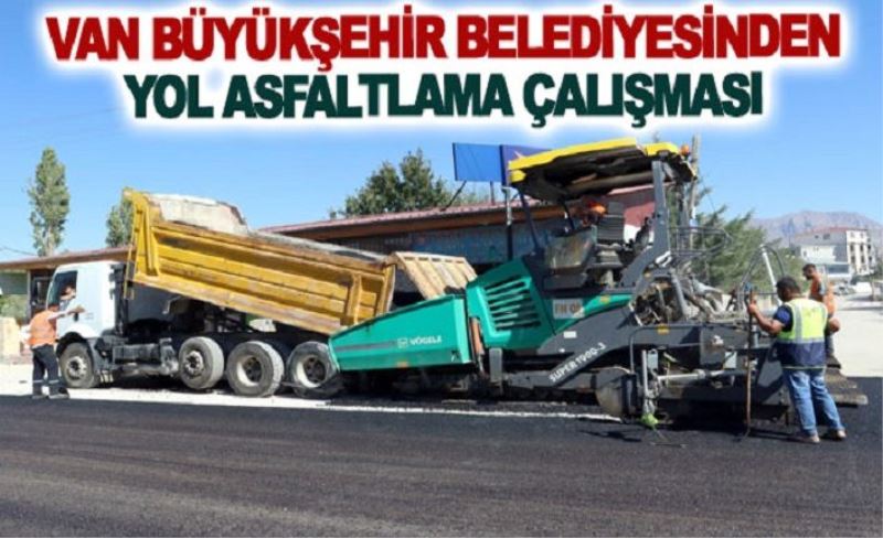 Van Büyükşehir Belediyesinden yol asfaltlama çalışması