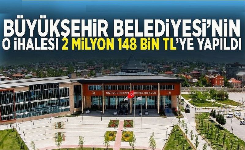 Van Büyükşehir’in o ihalesini kazanan firma belli oldu