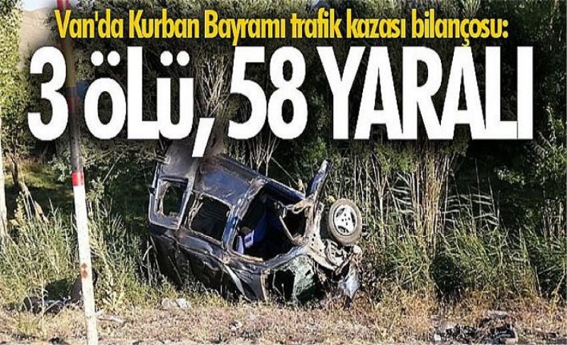 Van'da Kurban Bayramı trafik kazası bilançosu: 3 ölü, 58 yaralı