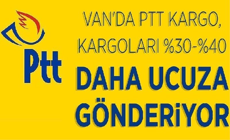 Van'da PTT Kargo, kargoları %30-%40 daha ucuza gönderiyor