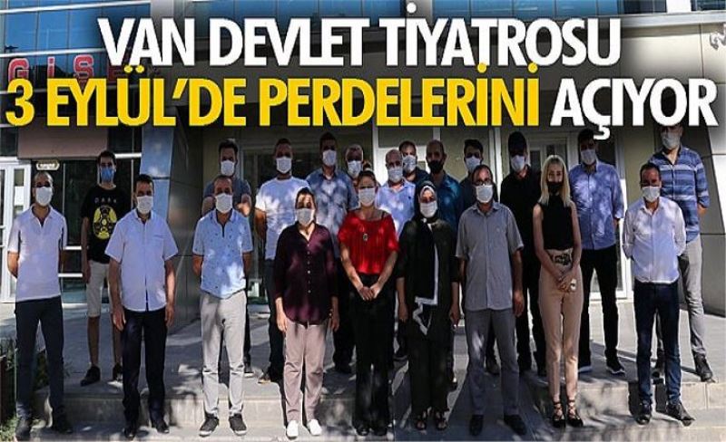 Van Devlet Tiyatrosu 3 Eylül’de perdelerini açıyor