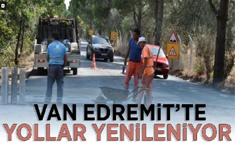 Van Edremit’te yollar yenileniyor