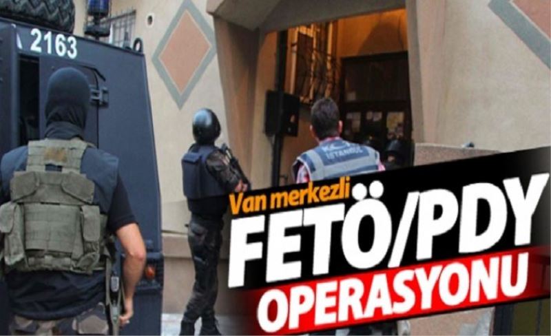 Van merkezli FETÖ operasyonu...