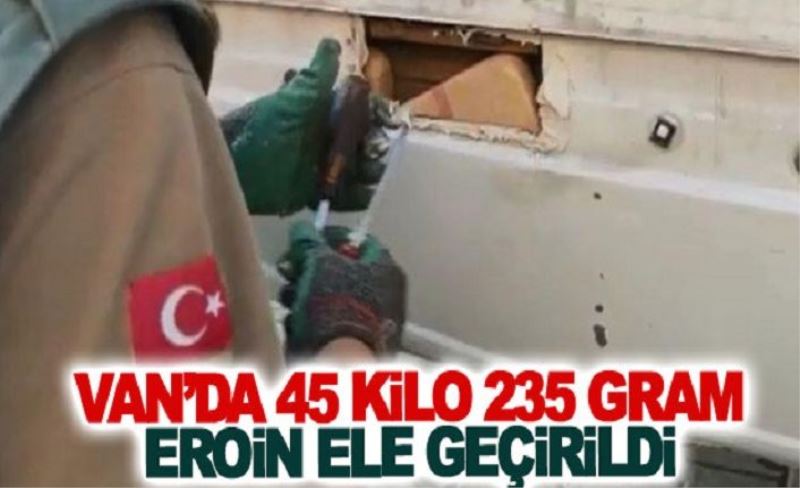 Van’da 45 kilo 235 gram eroin ele geçirildi