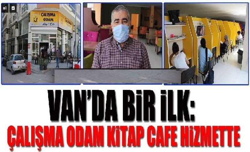 Van’da bir ilk: Çalışma Odam Kitap Cafe Hizmette