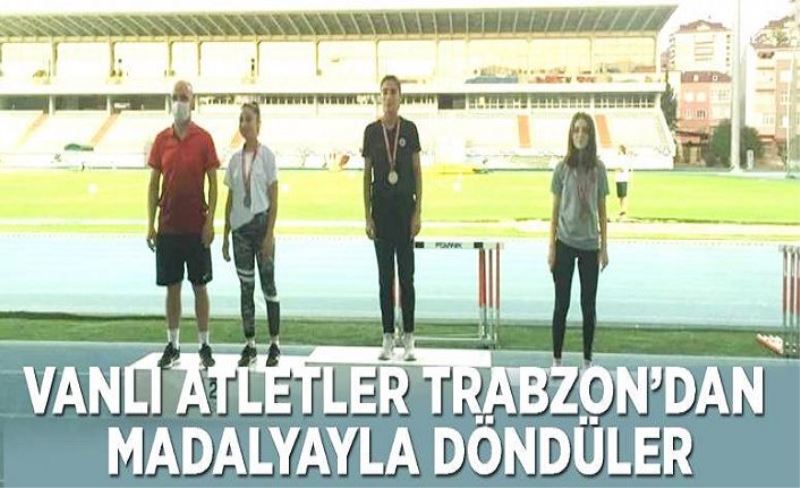 Vanlı atletler madalyalarla döndü