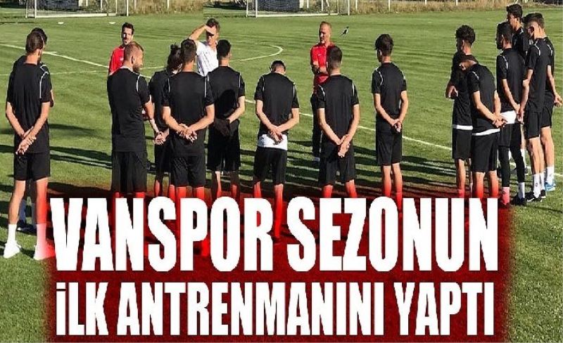 Vanspor sezonun lk antrenmanını yaptı