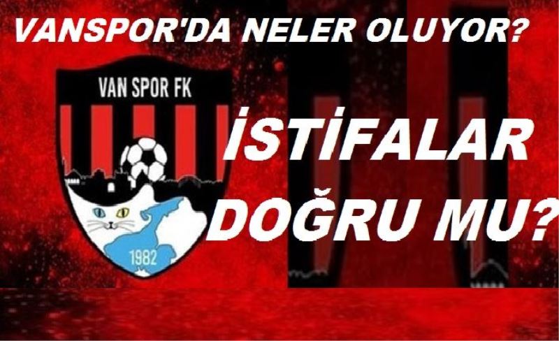 Vanspor’du toplu istifalar oldu mu?