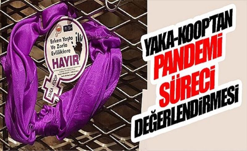 Yaka-Koop’tan pandemi süreci değerlendirmesi