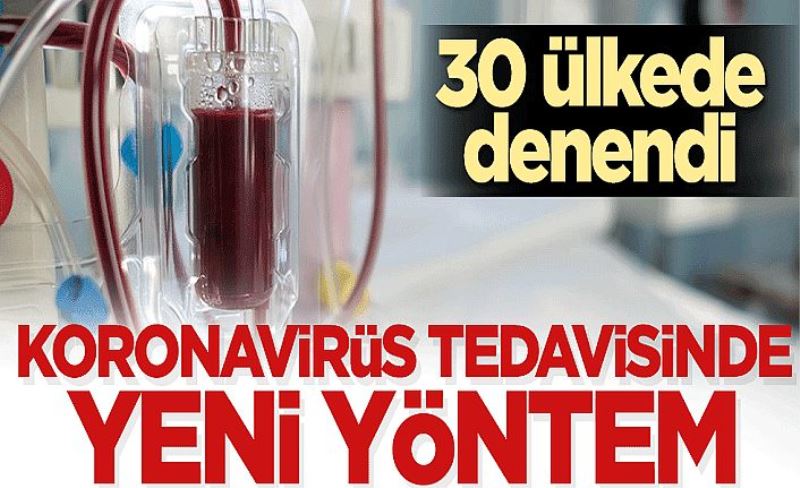 30 ülkede başarılı oldu! Koronavirüs tedavisinde yeni yöntem