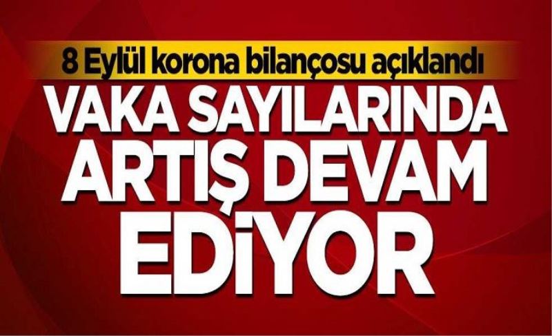 8 Eylül koronavirüs tablosu! Vaka, ölü sayısı ve son durum açıklandı