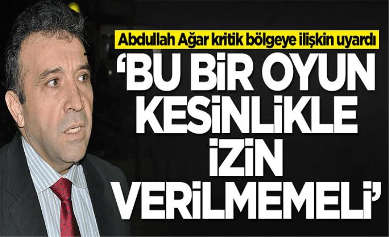 Abdullah Ağar Azerbaycan-Ermenistan çatışmasına ilişkin uyardı! 'Bu bir oyun, kesinlikle izin verilmemeli'