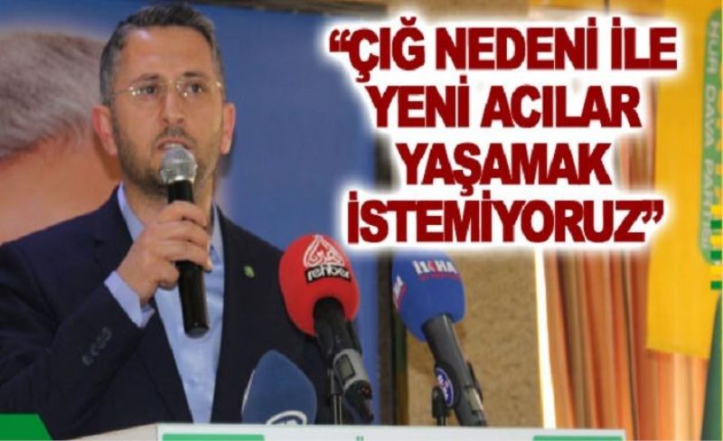 Çığ nedeni ile yeni acılar yaşamak İstemiyoruz