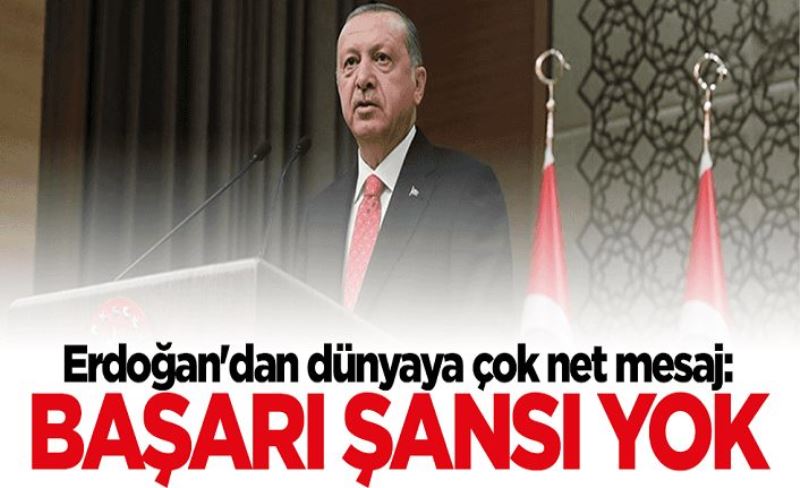 Cumhurbaşkanı Erdoğan'dan çok net Doğu Akdeniz mesajı: Başarı şansı yok
