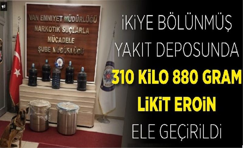 Gürpınar’da 310 kilogram likit eroin ele geçirildi