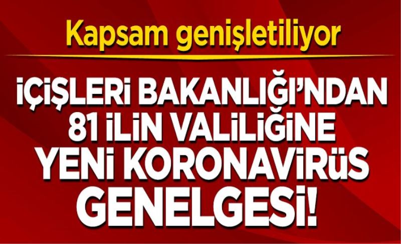 İçişleri Bakanlığı'ndan 81 il valiliğine yeni genelge! Kapsam genişletiliyor