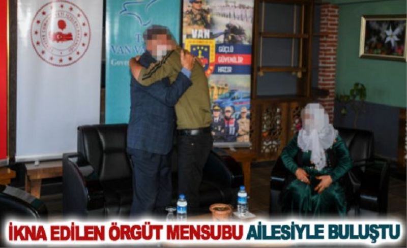 İkna edilen örgüt mensubu ailesiyle buluştu