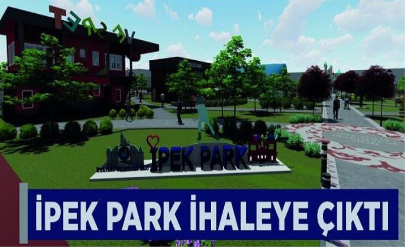 İpek Park ihaleye çıktı