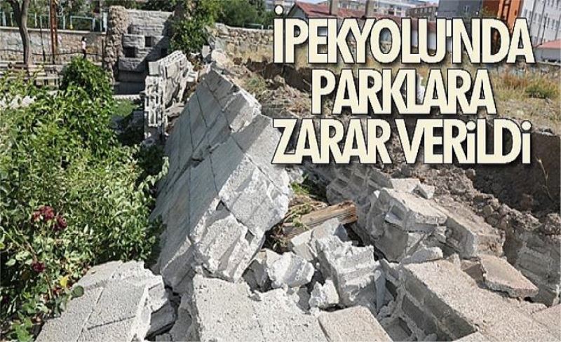 İpekyolu'nda parklara zarar verildi