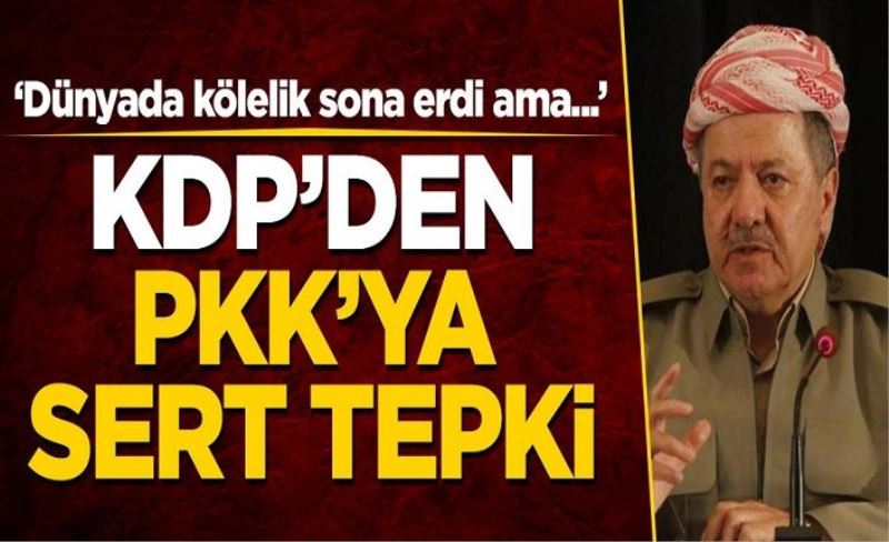 KDP'den PKK'ya sert tepki