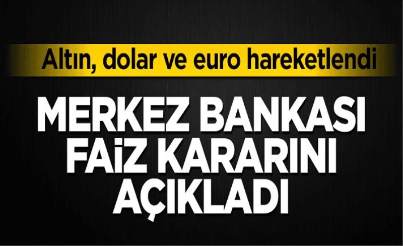 Merkez Bankası faiz kararını açıkladı