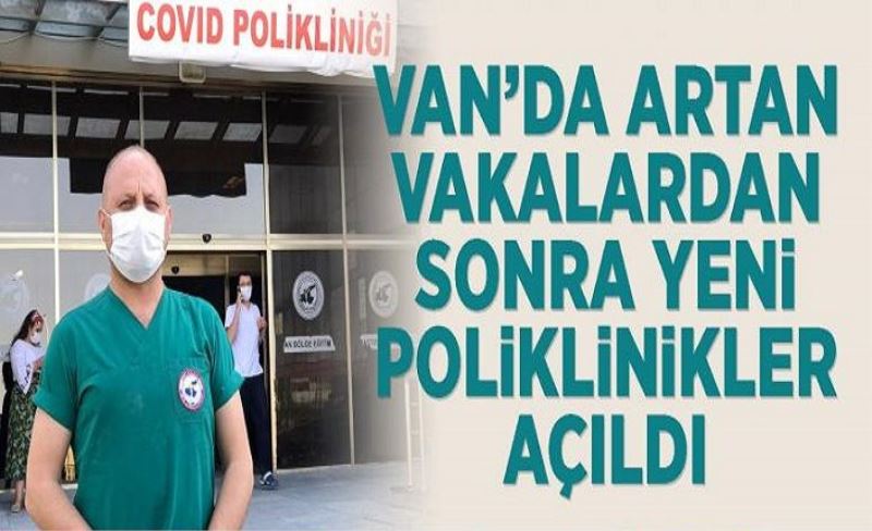 Van'da artan vakalardan sonra yeni poliklinikler açıldı