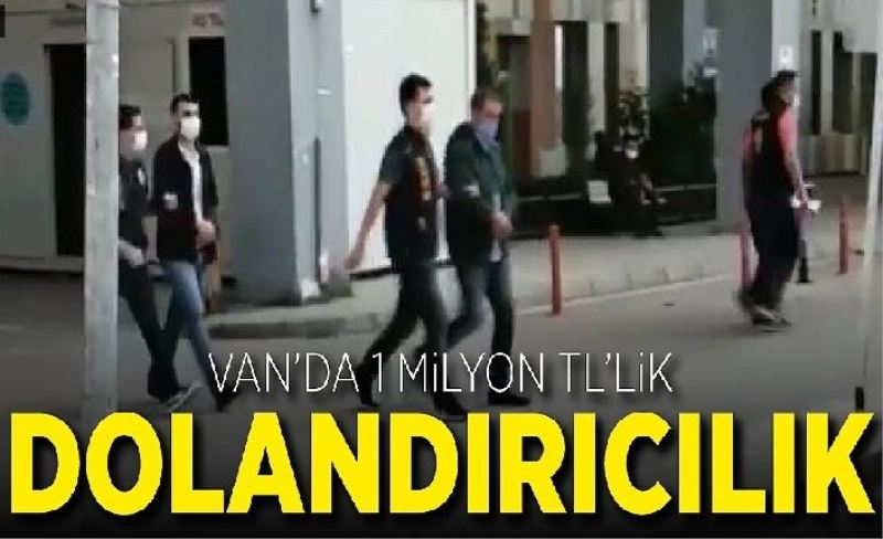 VAN'DA BİR MİLYONLUK VURGUN