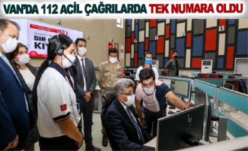 Van’da 112 acil çağrılarda tek numara oldu