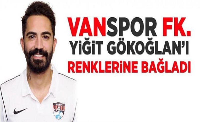 Vanspor Yigit Gökoğlan’ı renklerine bağladı