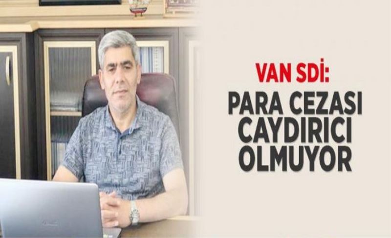 Arvas: Para cezası caydırıcı olmuyor