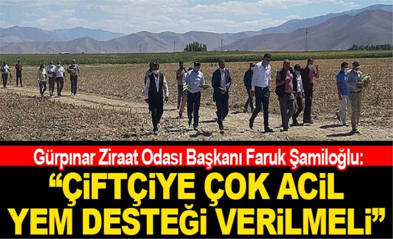 Başkan Şamiloğlu: “Çiftçiye çok acil yem desteği verilmeli”
