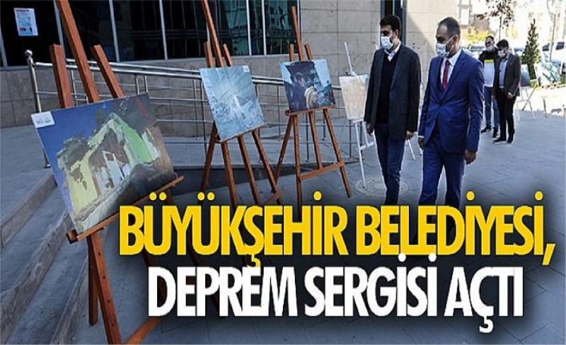 Büyükşehir Belediyesi, deprem sergisi açtı