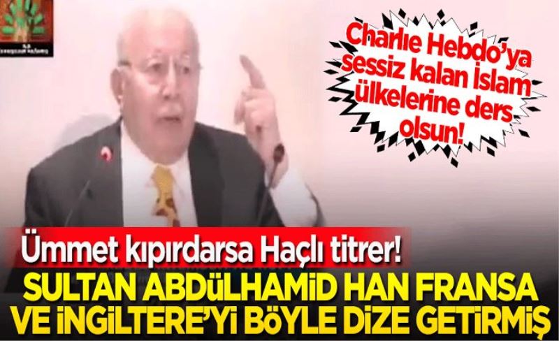 Charlie Hebdo’ya sessiz kalan İslam ülkelerine ders olsun! Sultan Abdülhamid Han Fransa ve İngiltere’yi böyle dize getirmiş