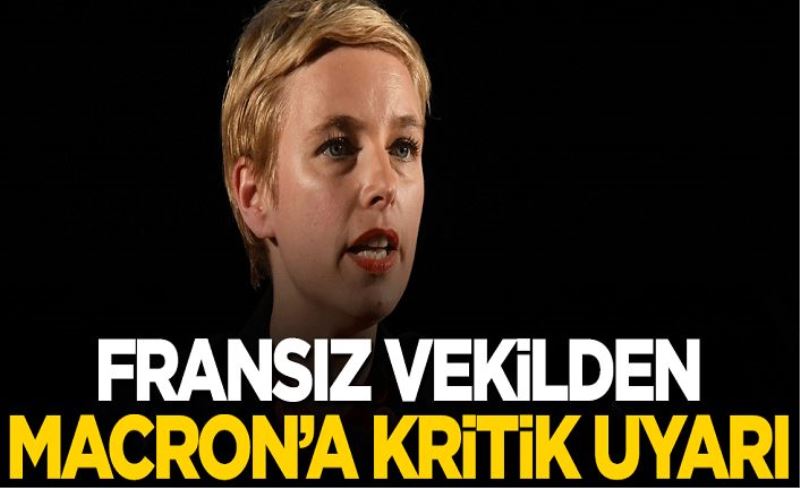 Fransız vekilden Macron'a kritik uyarı