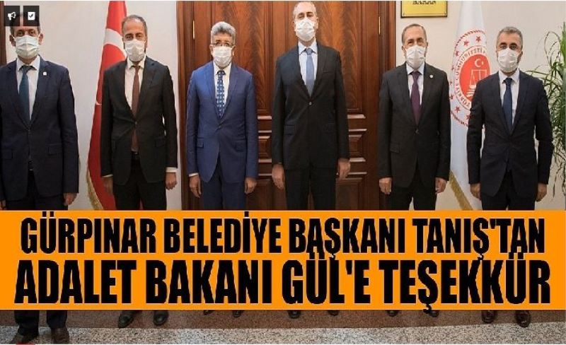 Gürpınar Belediye Başkanı Tanış'tan Adalet Bakanı Gül'e teşekkür